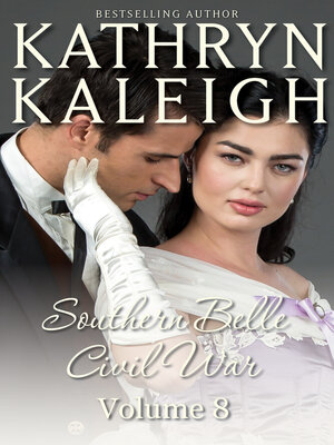 cover image of Southern Belle Civil War Romance Collection Volume 8